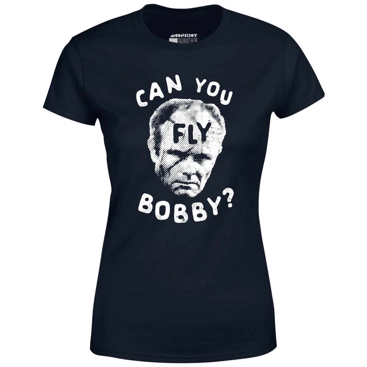 Can You Fly Bobby - Robocop - Women's T-Shirt