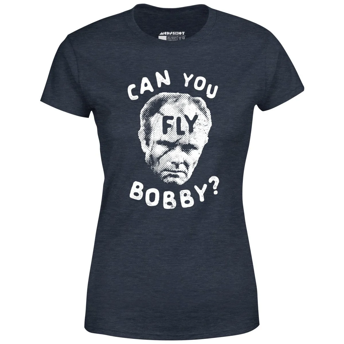 Can You Fly Bobby - Robocop - Women's T-Shirt