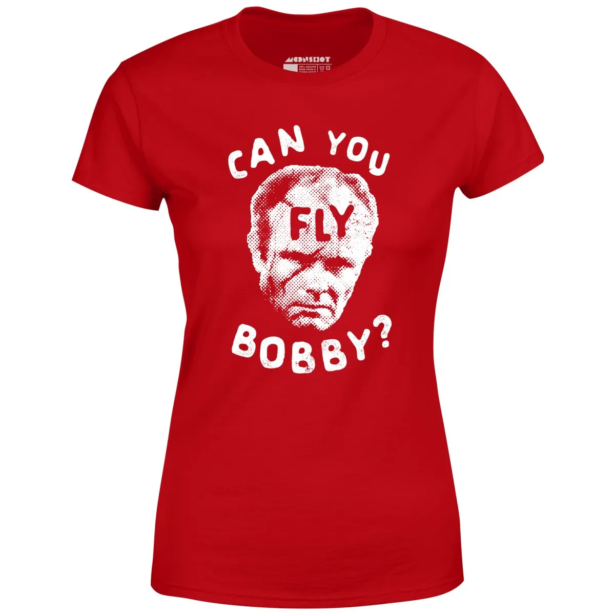 Can You Fly Bobby - Robocop - Women's T-Shirt
