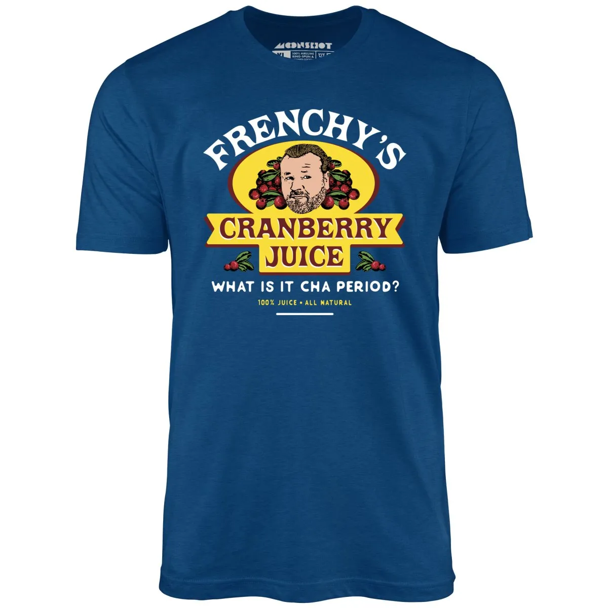 Frenchy's Cranberry Juice - The Departed - Unisex T-Shirt