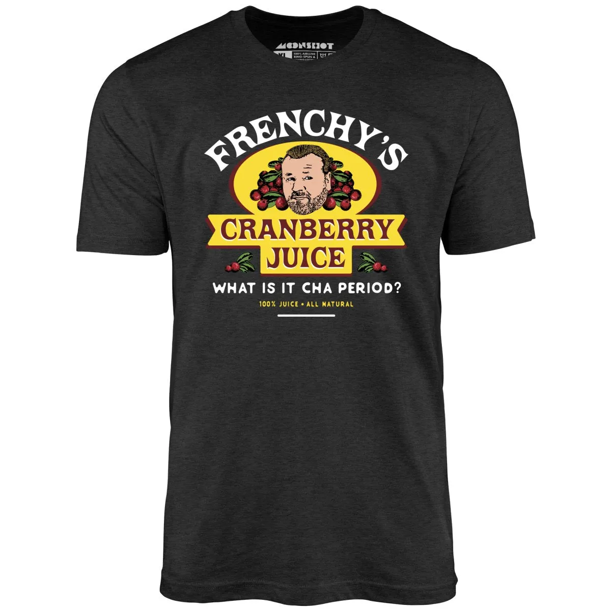 Frenchy's Cranberry Juice - The Departed - Unisex T-Shirt