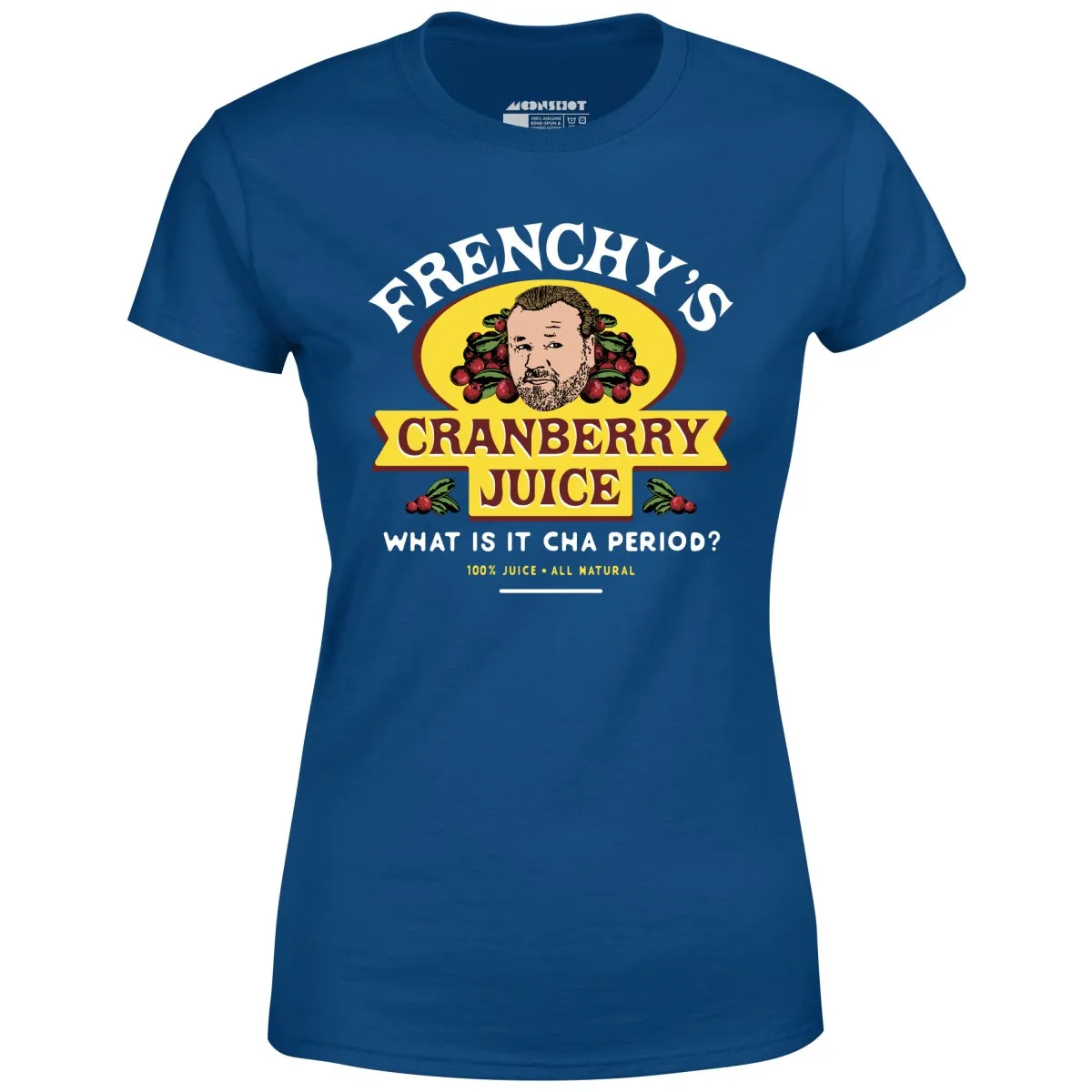 Frenchy's Cranberry Juice - The Departed - Women's T-Shirt
