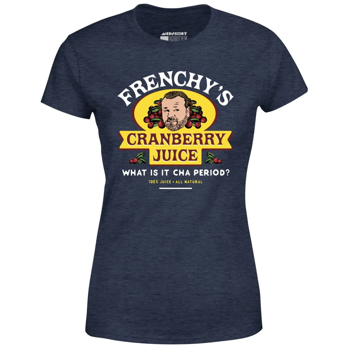 Frenchy's Cranberry Juice - The Departed - Women's T-Shirt