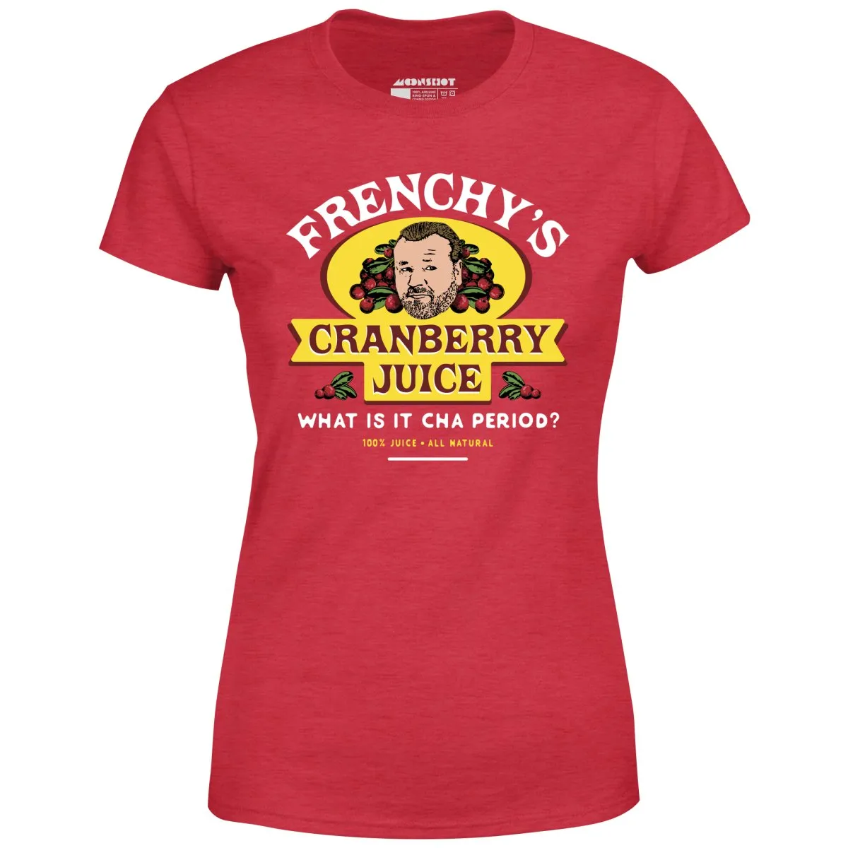 Frenchy's Cranberry Juice - The Departed - Women's T-Shirt