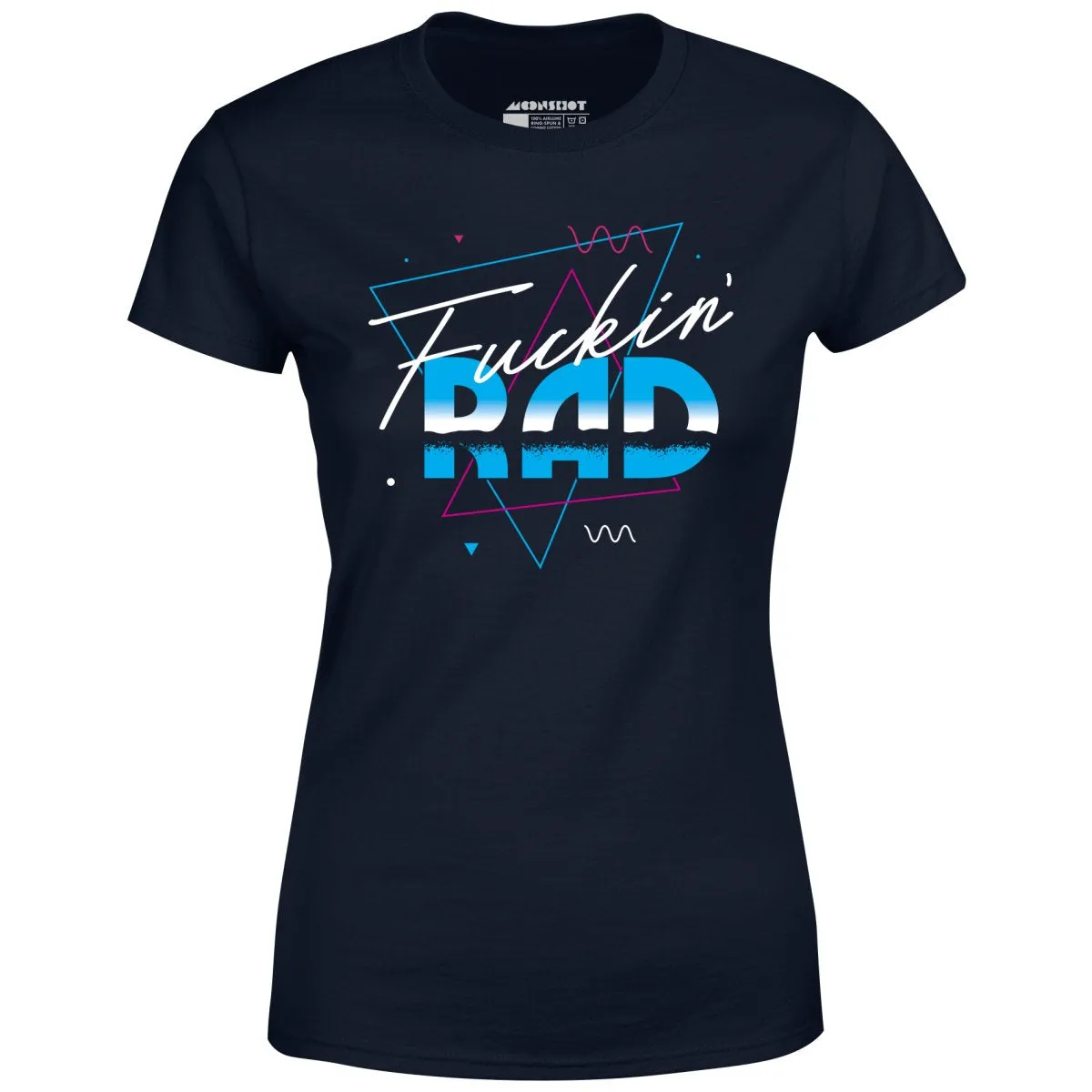 Fuckin' Rad - Women's T-Shirt