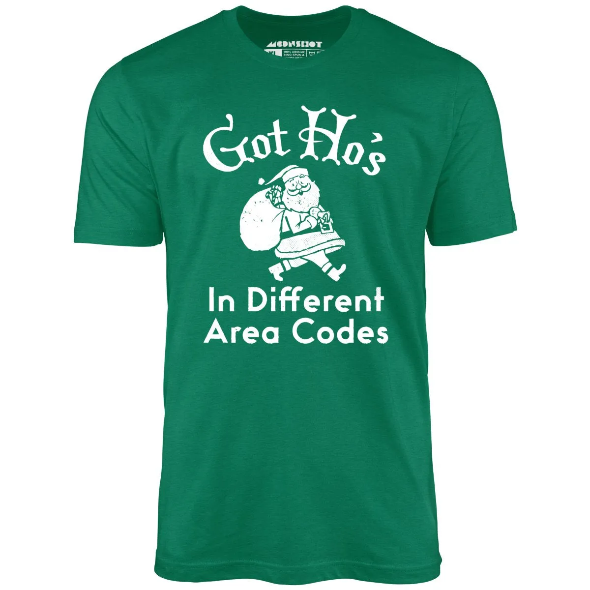 Got Ho's in Different Area Codes - Unisex T-Shirt