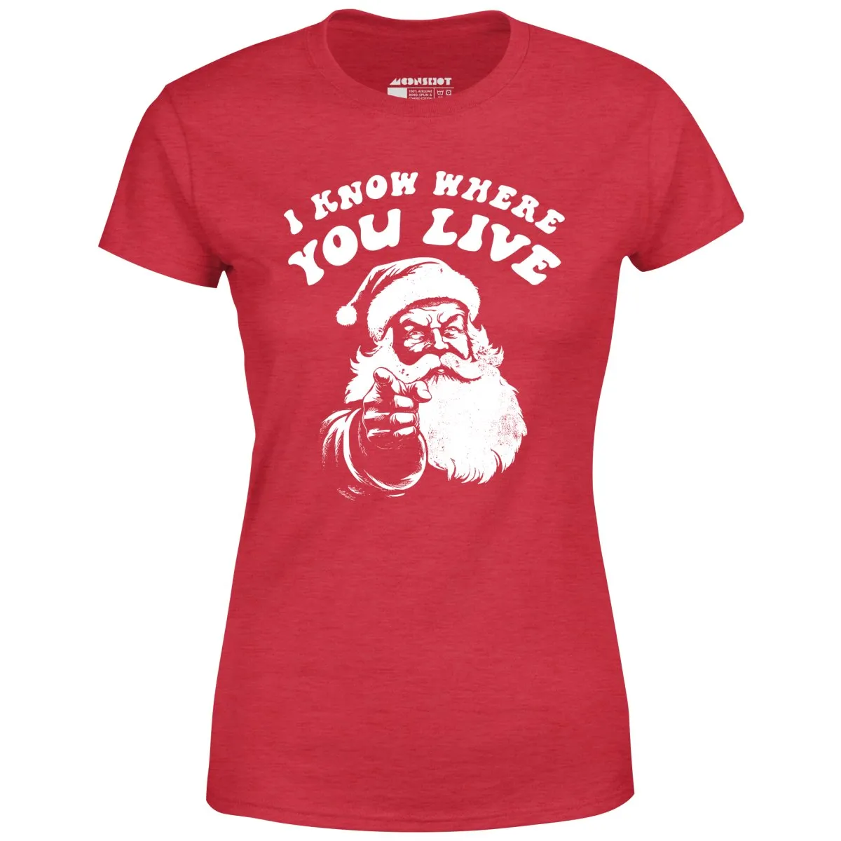I Know Where You Live - Women's T-Shirt