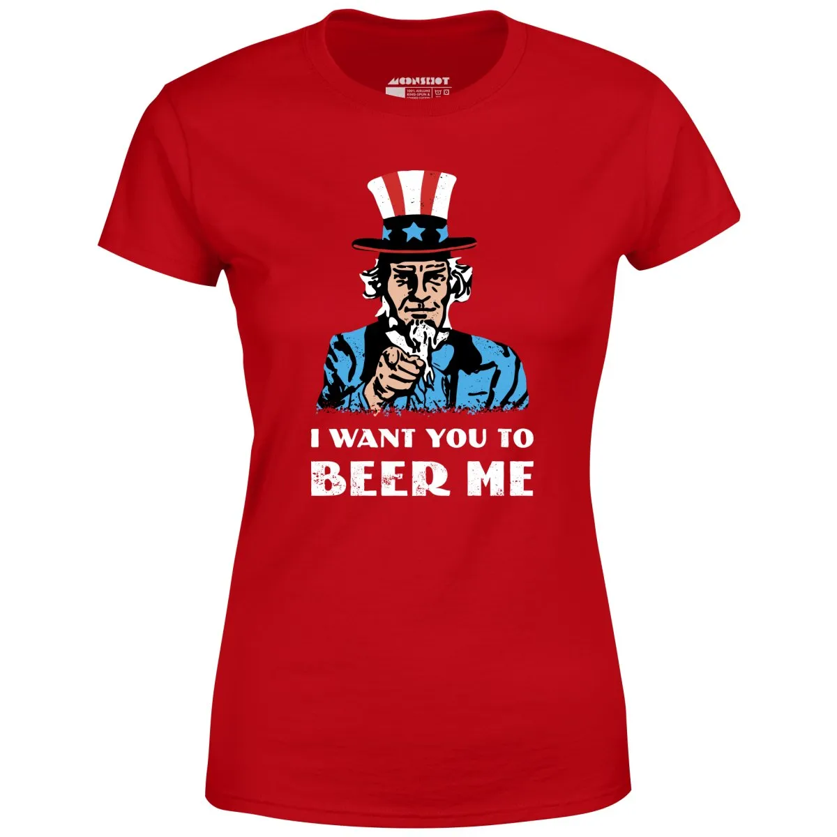 I Want You To Beer Me - Women's T-Shirt