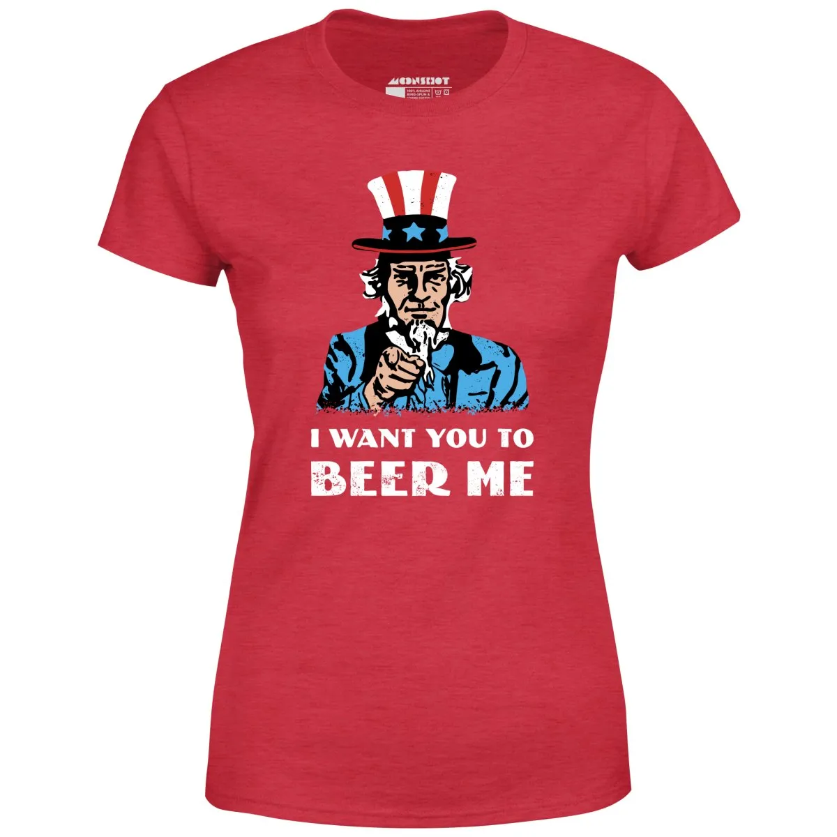 I Want You To Beer Me - Women's T-Shirt