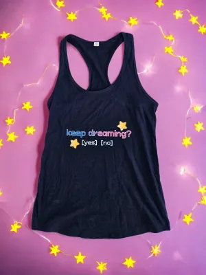 Keep Dreaming Racerback Tank
