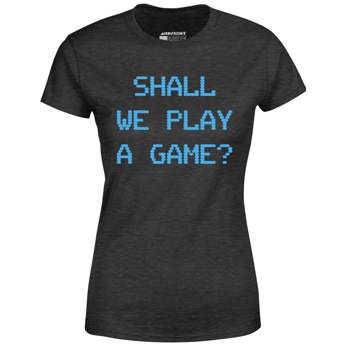 Shall We Play a Game? - Women's T-Shirt