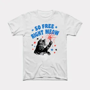 So Free Right Meow Adult Unisex Tee