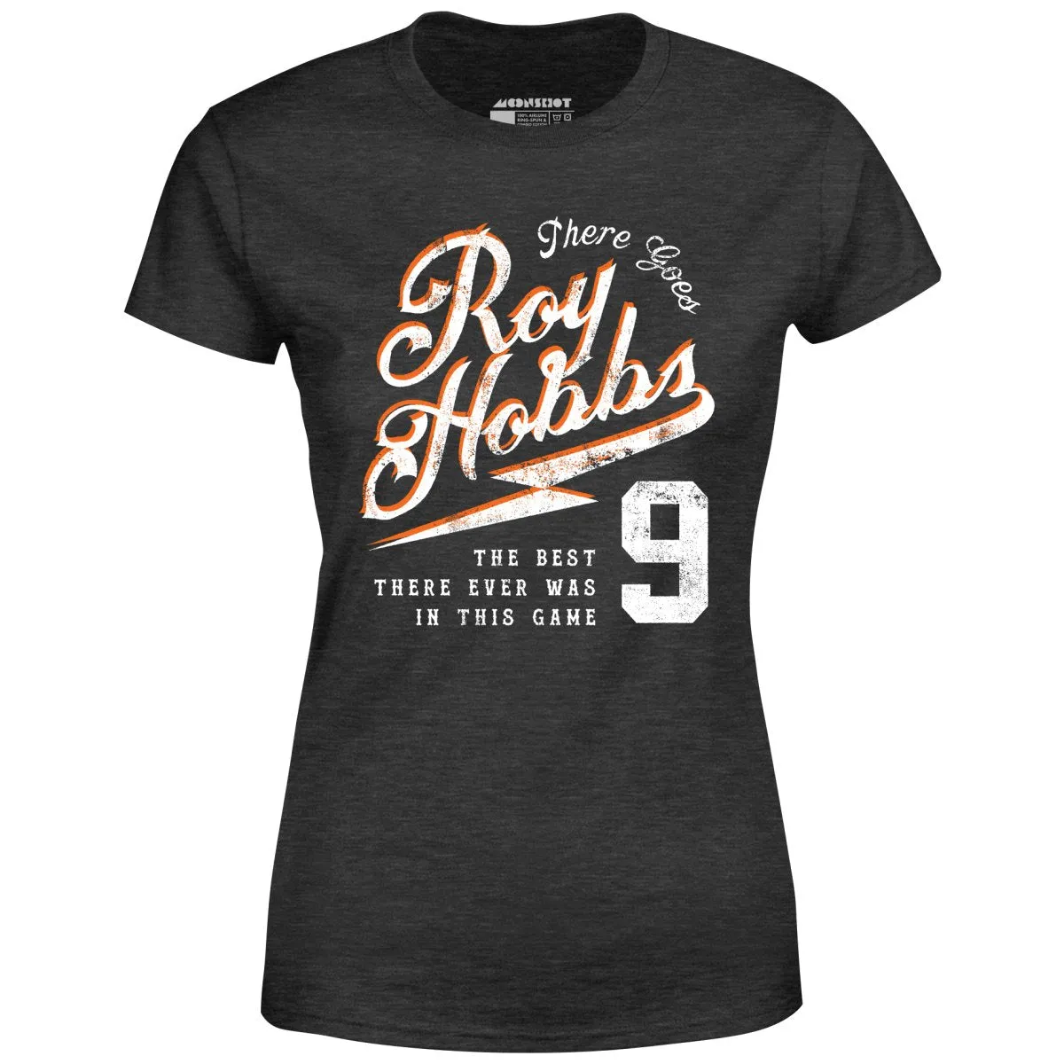 There Goes Roy Hobbs - Women's T-Shirt